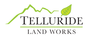 Telluride Land Works | Landscaping | Design | Maintenance| Mountain Village